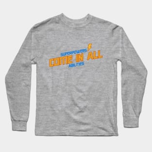 Superpowers Come In All Abilities Long Sleeve T-Shirt